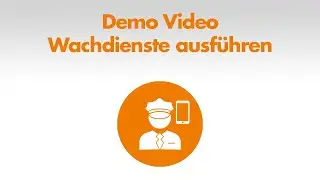 Demo Videos - Wachdienste ausf&uuml;hren (2/3)