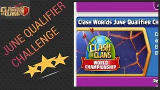 how to complete June qualifier challenge | clash of clans