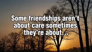 Some Friendships Aren&rsquo;t About Care, Sometimes They&rsquo;re About...| Relationship Psychology 