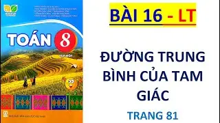 TOÁN LỚP 8 (Kết Nối Tri Thức) (trang 81) Bài 16:  ĐƯỜNG TRUNG BÌNH CỦA TAM GIÁC  (Lý thuyết)
