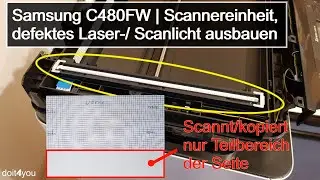 Samsung Xpress C480FW - Scannereinheit, defektes Laser-/Scanlicht ausbauen | DIY | How To | TUTORIAL