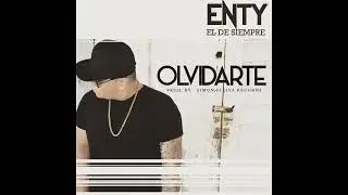 Enty - Olvidarte (HQ Audio)