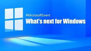 #MicrosoftEvent What's next for Windows | Microsoft Event on June 24th