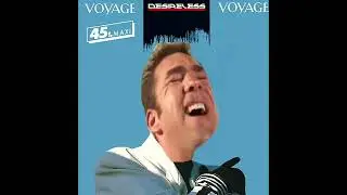 ♂ Desireless ♂ Voyage Voyage (Right Version)