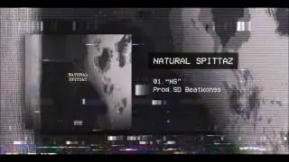 NS // Natural Spittaz (Prod. SD Beatkongs)