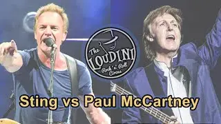 Sting vs Paul McCartney on the Loudini Rock And Roll Circus Podcast