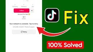fix your network is unstable tap to retry tiktok problem | tiktok your network is unstable problem