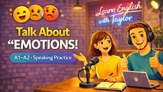 English Podcast for Beginners: How to Talk About Emotions in English | English Conversation Practice