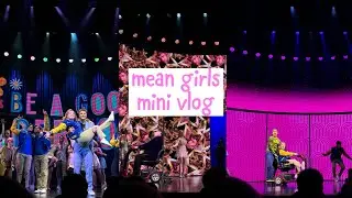 i went to mean girls musical || vlog 13