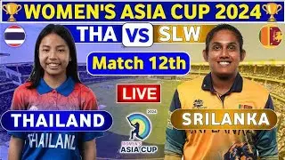 SLW vs THAW 12th Match, W-Asia Cup 2024- Live Cricket Score