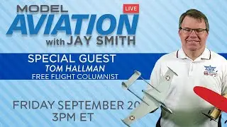 Model Aviation LIVE with Jay Smith - 9/20/24