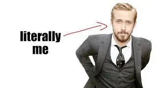5 Reasons why Ryan Gosling is Literally Me