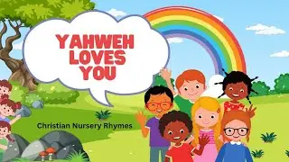 🎵God Loves You | YAHWEH Loves You Under the Sun and the Moon | Christian Nursery Rhyme for Kids 🎵