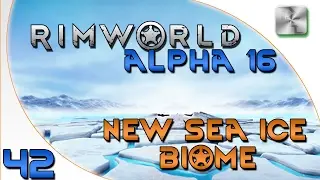 Rimworld Alpha 16 Gameplay - Rimworld Alpha 16 Let's Play - Ep 42 - Sea Ice Wanderlust