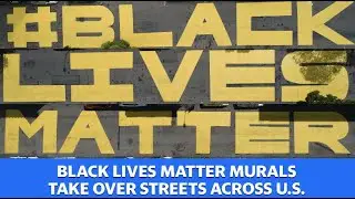 Black Lives Matter murals take over streets across the U.S.