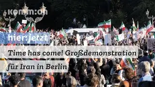 Time has come! Gro&szlig;demonstration f&uuml;r Iran in Berlin.