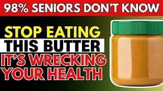 Over 50? 4 WORST Nut Butters That Spike Inflammation and 4 You MUST Choose Instead | Senior Health
