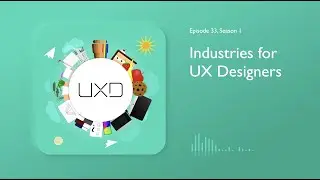 Industries for UX Designers