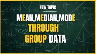 Group Data | Mean, Median, Mode | Basic Concept