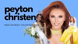 MISS GEORGIA VOLUNTEER 2026- PEYTON CHRISTEN, EMPOWERMENT WITH ELIZABETH PODCAST EPISODE