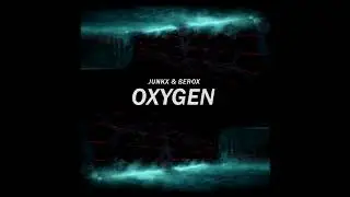 Junkx & Berox - Oxygen