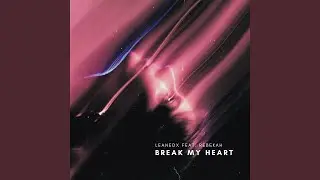 Break My Heart