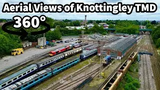 360 Aerial Views of KNOTTINGLEY TMD & Yard..!