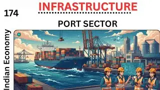 Infrastructure port sector issue and reform explain for UPSC Mains | Complete Indian Economy