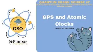 GPS & Atomic Clocks - Quantum Crash Course