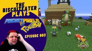Episode 003: The BiscuitEater Plays: Modded Minecraft: Pocket Pixels: Pixelmon