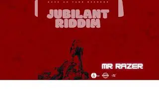Mr Razer - Love Dem Baddies  (Jubilant Riddim)