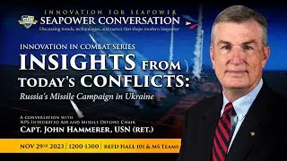 Innovation in Combat: Russia's Missile Campaign - Seapower Conversation