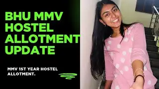  🔥BHU MMV Hostel Allotment Update for 1st year || 1st Year Girls Students Latest News# BHU#MMV