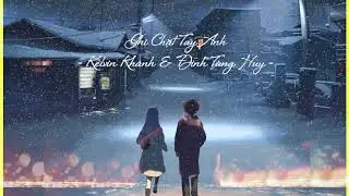 Gh&igrave; Chặt Tay Anh [ kelvin Kh&aacute;nh ft.. [[ Đinh T&ugrave;ng Huy.... c&aacute;c bạn nghe nhớ Đăng kỹ v&agrave;  cho m&igrave;k 1 👍