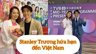 Stanley Trương Cảnh Thuần 張景淳 hứa hẹn đến Việt Nam