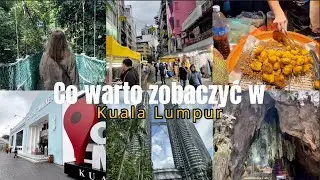 Co warto zwiedzić w Kuala Lumpur? | Azja po polsku
