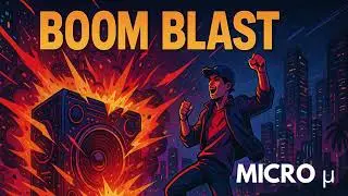 BOOM BLAST - MICRO &micro;