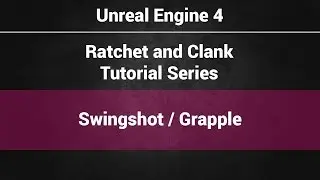 3 - Swingshot/Grapple(Yellow mechanics followup) - Part 2
