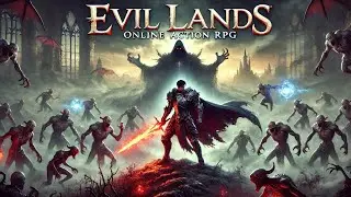 Evil Lands: Online Action RPG | Trailer | The Officials Games