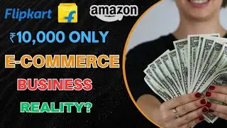 Kya ₹10000 me E-Commerce Business Start Kar Sakte Hai ? Ya Nhi ? MEESHO FLIPKART AMAZON | Pawan Ecom