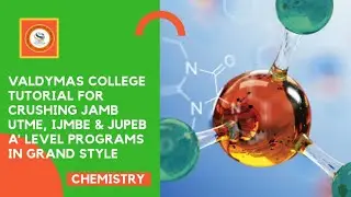 Introduction to Organic Chemistry - Valdymas College Chemistry Tutorials - JAMB UTME, IJMBE, JUPEB