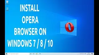 How To Install Opera Browser On Windows 10