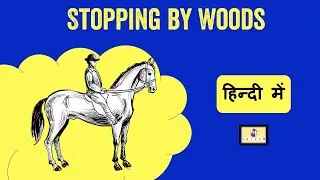 Stopping By Woods on a Snowy Evening By Robert Frost | Hindi/English Explanation | Shivam Lotusway