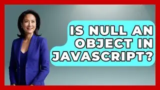 Is Null An Object In JavaScript? - JavaScript Toolkit