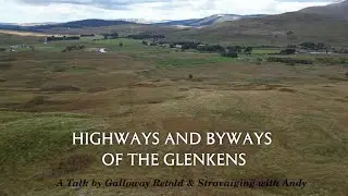 Cultural Glenkens Highways and Byways of the Glenkens Talk