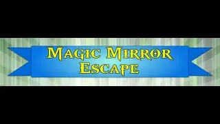 Magic Mirror Escape-play to ruffle (mousecity.com сайт не захищений)