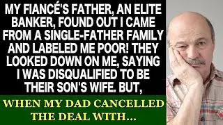 My fianc&eacute;'s father mocked my modest upbringing, shaped entirely by my dad, but he later regretted i&hellip;