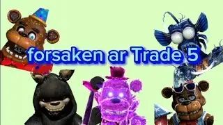 forsaken ar trade 5 (looking for creation with chica cpu) #forsakenar  #fnafarmod #fnafar