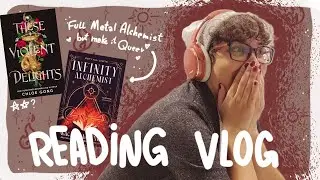 Reading Vlog ⭐️ These Violent Delights + Infinity Alchemists - slow content ☕