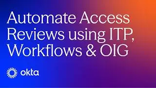 Automate Access Reviews with Okta ITP, Workflows & OIG